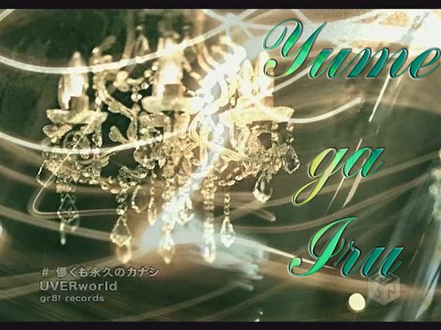 Yume ga Iru: [PV]UVERworld - Hakanaku mo Towa no Kanashi